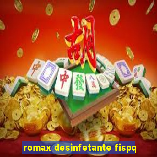 romax desinfetante fispq